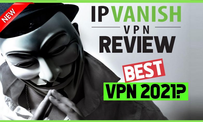 IPVanish Review 2021 🔥 Everything you need to know on IPVanish