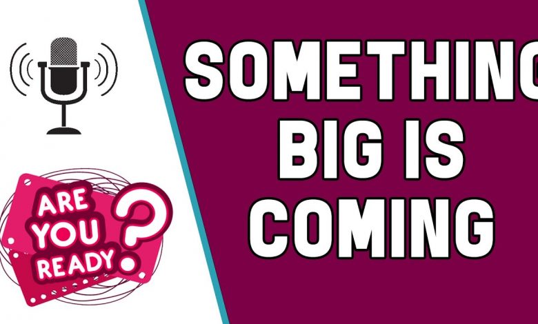 Something BIG is coming and I CANT WAIT!!!!!