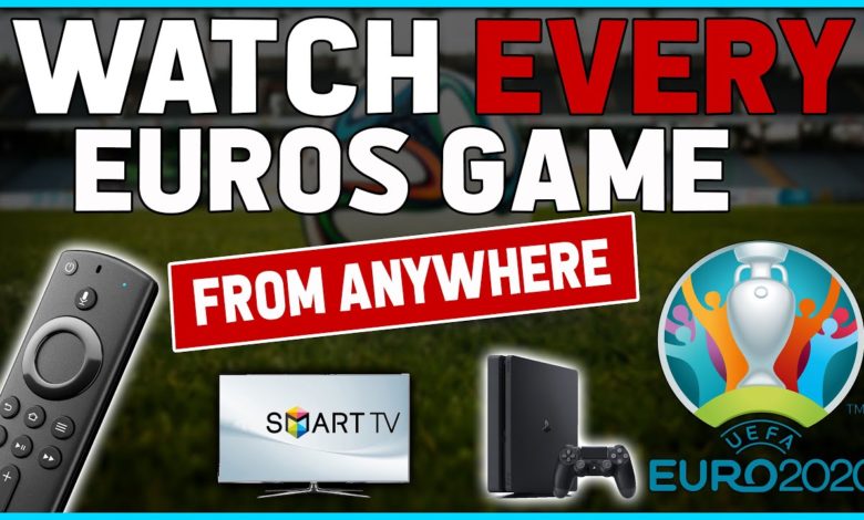 Watch Euro 2020 LIVE from ANYWHERE in the world! (ANY DEVICE)🔥⚽