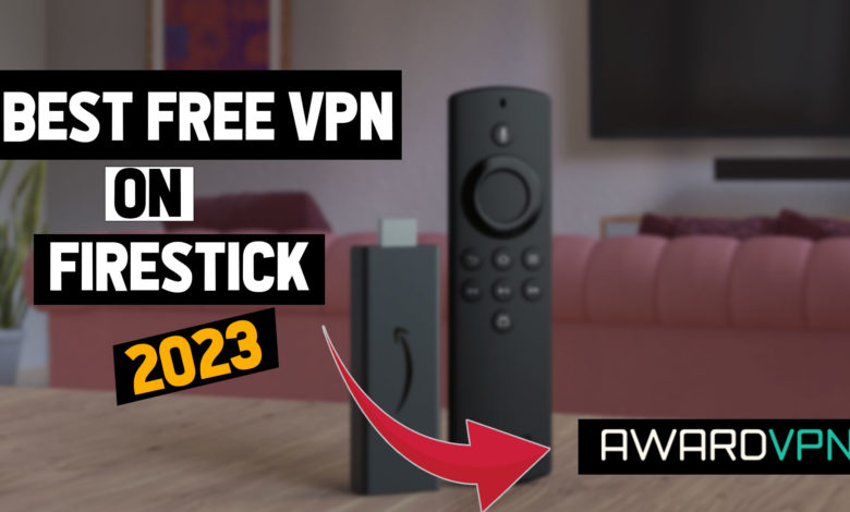 award vpn - best free vpn firestick 2023